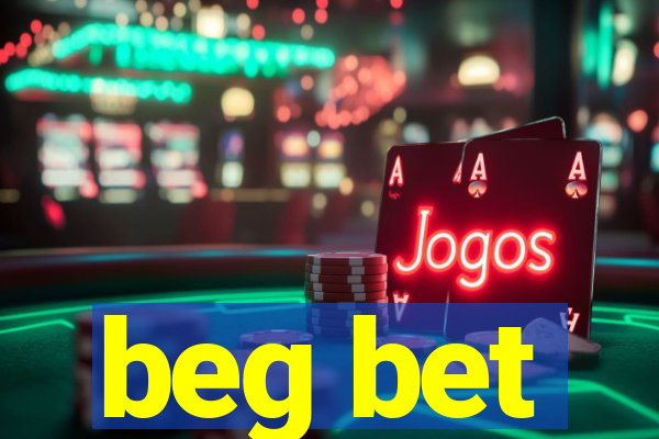 beg bet